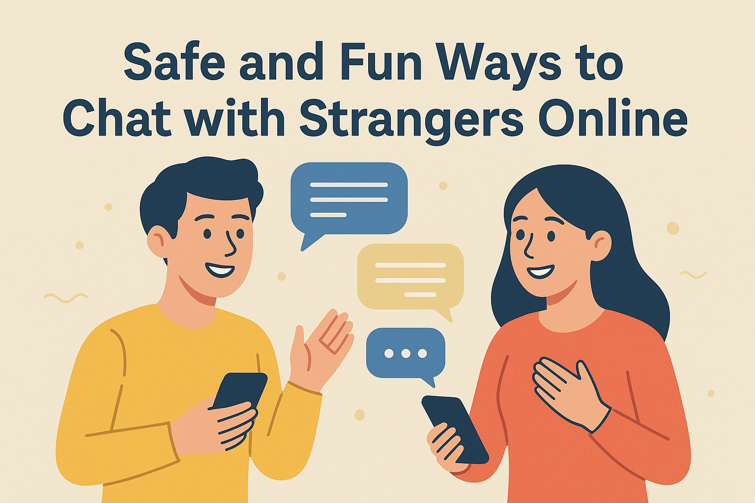 Safe and Fun Ways to Chat with Strangers Online